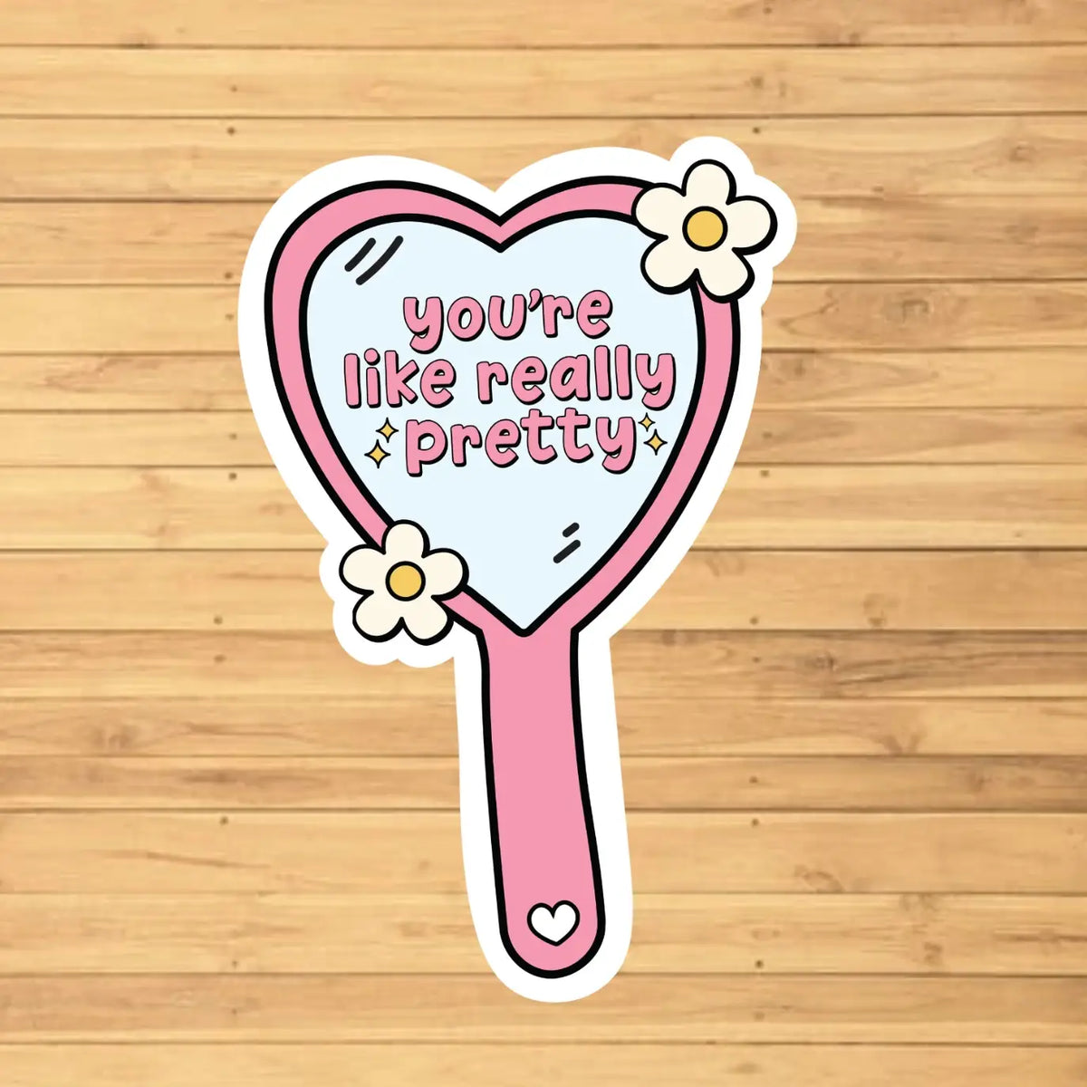 You’re Like Really Pretty Sticker image 1