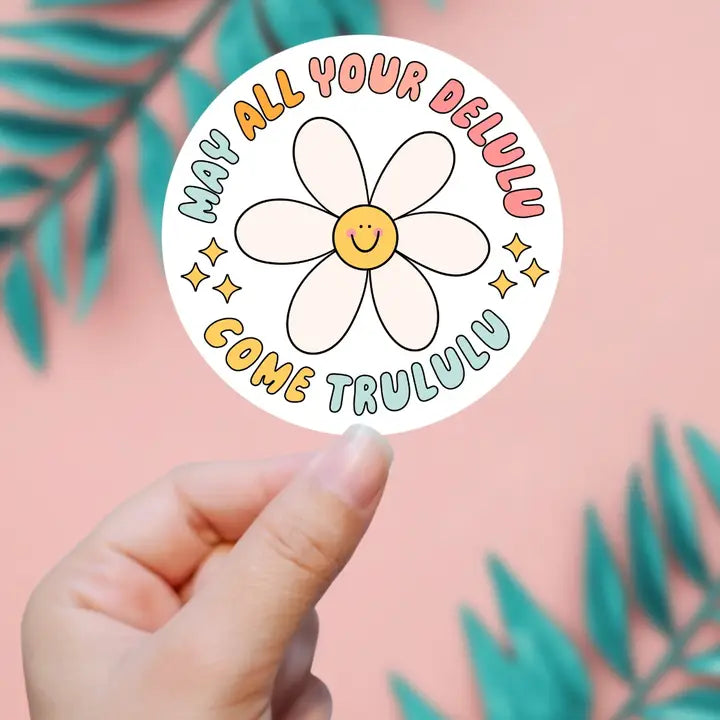 May All Your Delulu Come Trululu Sticker image 0