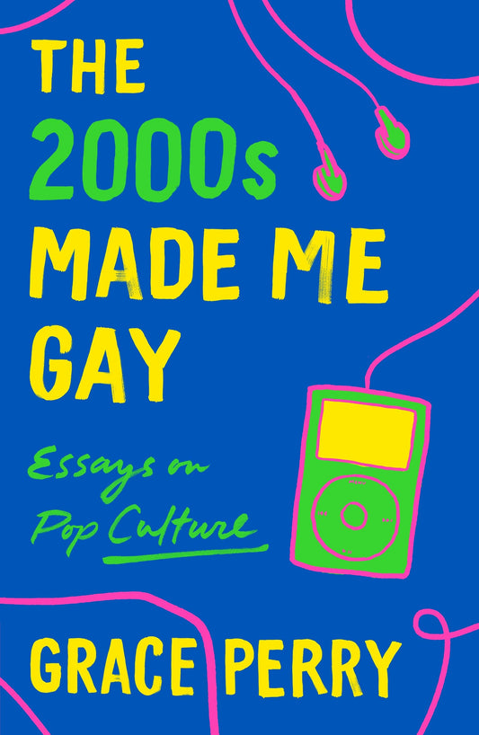 2000's Made Me Gay: Essays On Pop Culture image 0