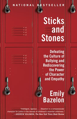 Sticks and Stones: Defeating the Culture of Bullying