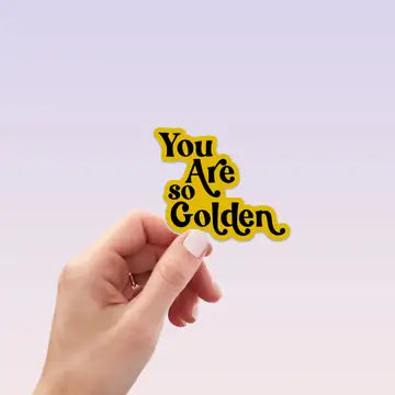 You are so Golden Sticker image 0