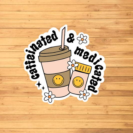 Caffeinated And Medicated Sticker image 1