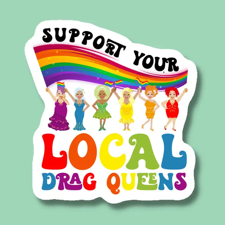 Support Your Local Drag Queens Sticker image 0