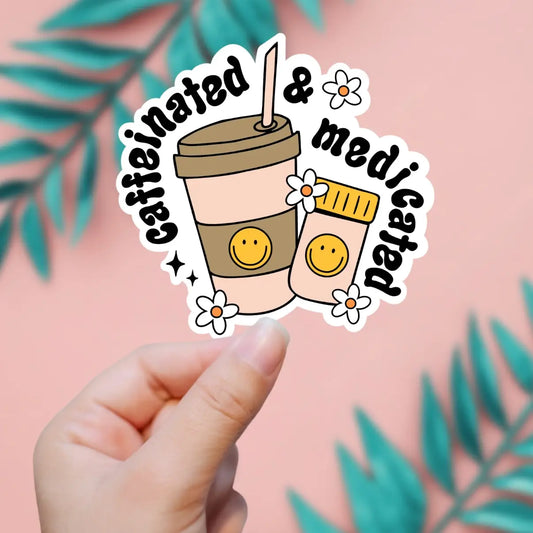 Caffeinated And Medicated Sticker image 0