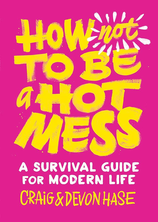 How Not To Be A Hot Mess: A Survival Guide For Modern Life image 0