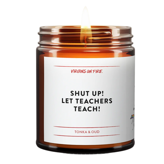 Shut up! Let Teachers Teach! (Tonka Scented) 🗣️ Soy Candle image 0